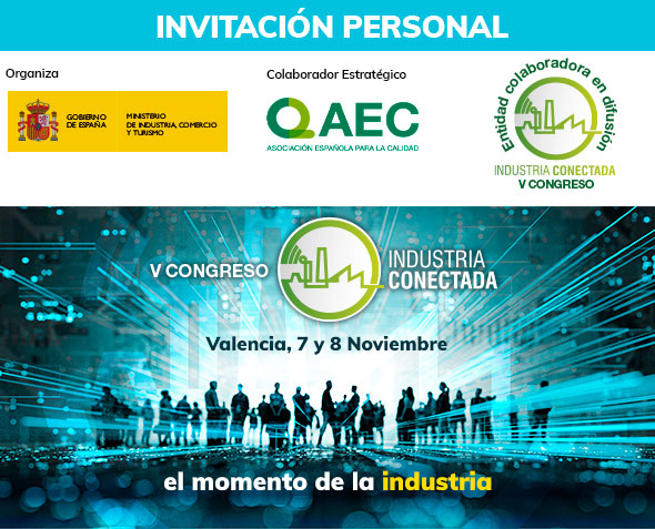 Organiza Ministerio de Industria, Comercio y Turismo. Colaboradora estratégico: AEC - Invitación V Congreso Industria Conectada