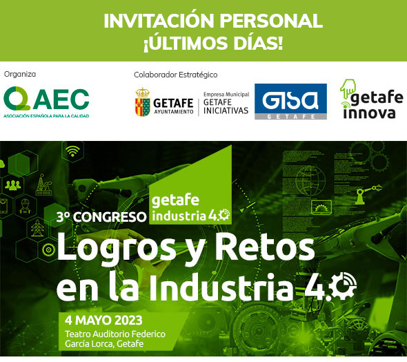 Organiza Ayuntamiento Getafe y GISA Getafe - Colaborador estratégico: AEC. 3º Congreso Getafe Industria 4.0. 4 de Mayo de 2023