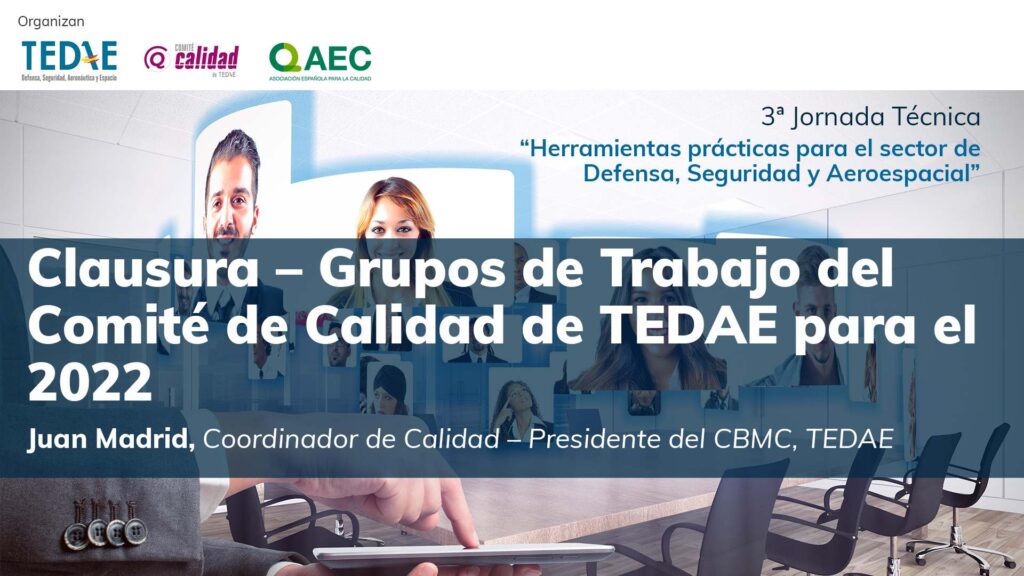 Clausura 3ª Jornada Técnica TEDAE  Grupos de Trabajo del Comité de Calidad de TEDAE para el 2022