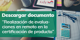 Realización de evaluaciones en remoto en la certificación de producto