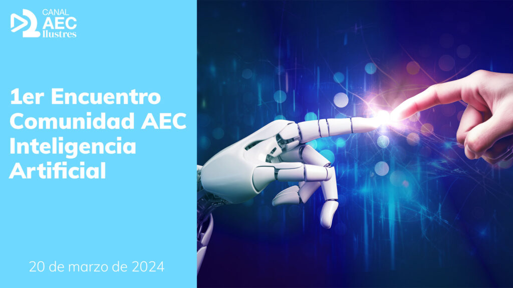 La Comunidad AEC IA nace con el objetivo de ser un espacio para debatir y compartir todo lo relacionado con esa materia, donde los expertos y profesionales puedan hablar sobre Inteligencia Artificial en el marco de una organización como la AEC.