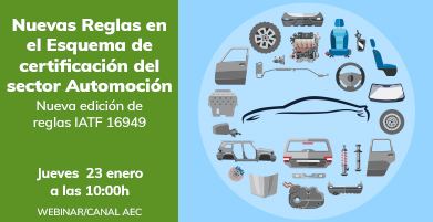 Canal AEC |«Nuevas Reglas IATF 16949 – Esquema de Certificación del Sector Automoción»