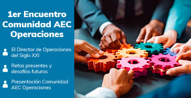 Coordinación de engranajes en equipo. 1er Encuentro Comunidad AEC Operaciones. Temas: El Director de Operaciones del Siglo XXI, Retos presentes y desafíos futuros, Presentación Comunidad AEC Operaciones