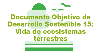 Documento sobre el ODS 15 que ha elaborado el Grupo de Trabajo de ODS de la Comunidad AEC Medio Ambiente.