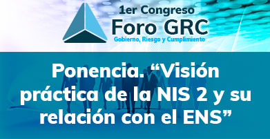 Ponencia: Visión práctica de la NIS 2 y su relación con el ENS