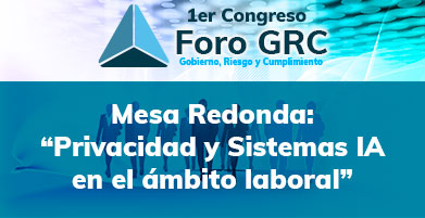 Mesa redonda: Privacidad y Sistemas IA en el ámbito laboral