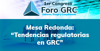 Mesa Redonda: Tendencias regulatorias en GRC
